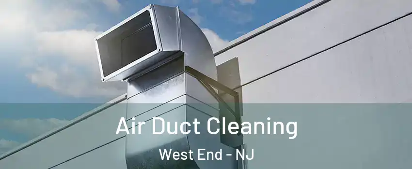 Air Duct Cleaning West End - NJ