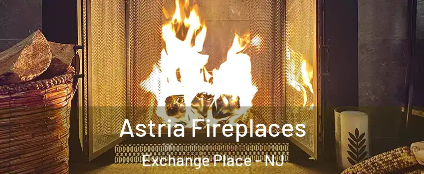 Astria Fireplaces Exchange Place - NJ
