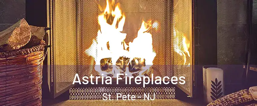 Astria Fireplaces St. Pete - NJ