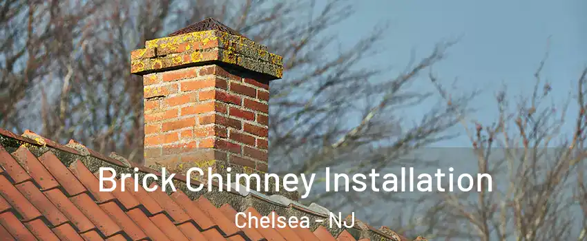 Brick Chimney Installation Chelsea - NJ