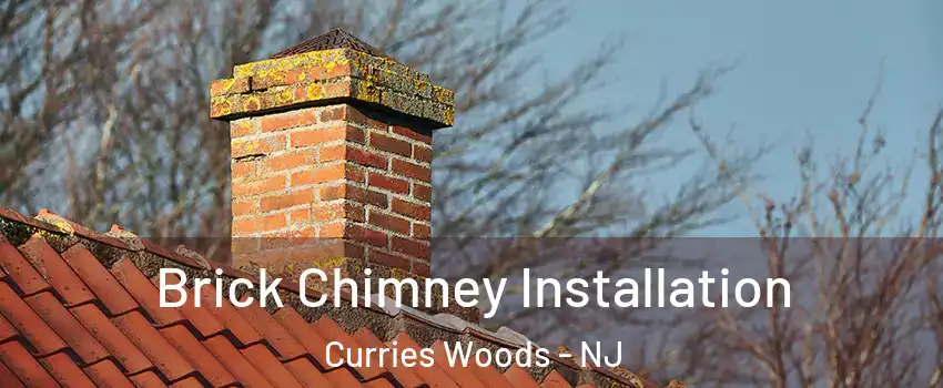 Brick Chimney Installation Curries Woods - NJ