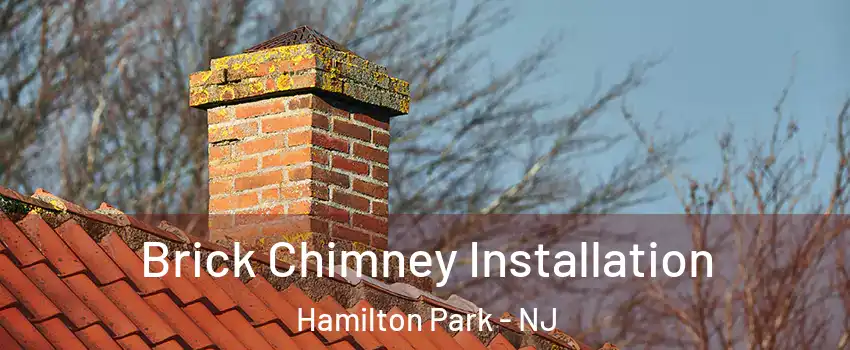 Brick Chimney Installation Hamilton Park - NJ