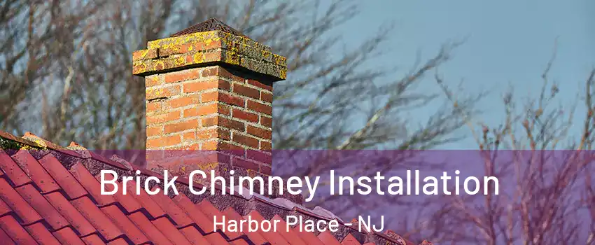 Brick Chimney Installation Harbor Place - NJ