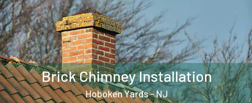 Brick Chimney Installation Hoboken Yards - NJ