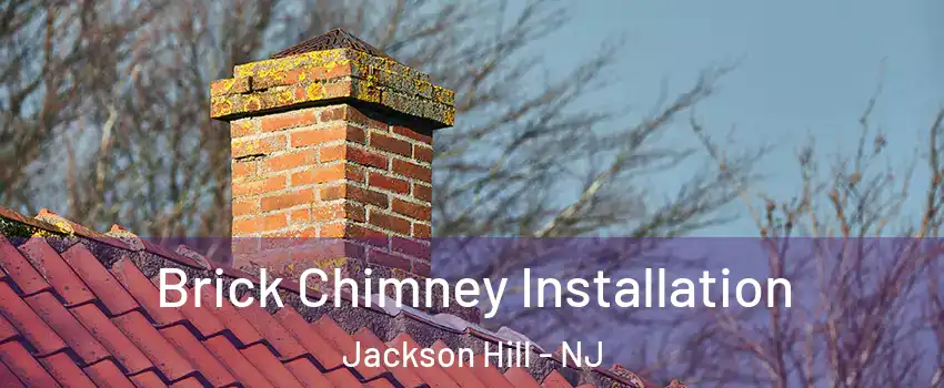 Brick Chimney Installation Jackson Hill - NJ