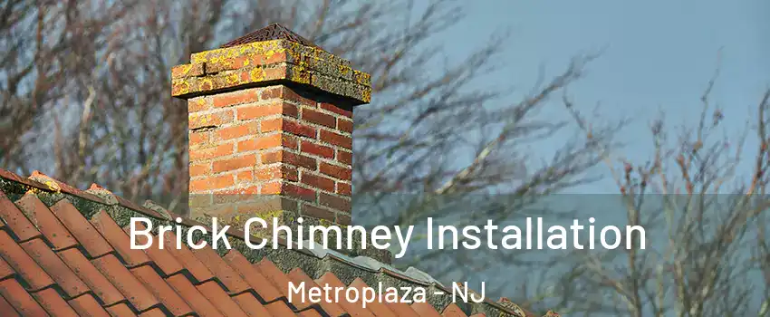 Brick Chimney Installation Metroplaza - NJ