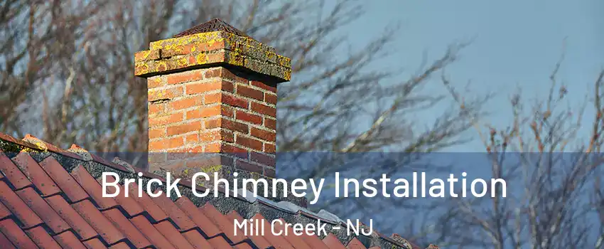 Brick Chimney Installation Mill Creek - NJ