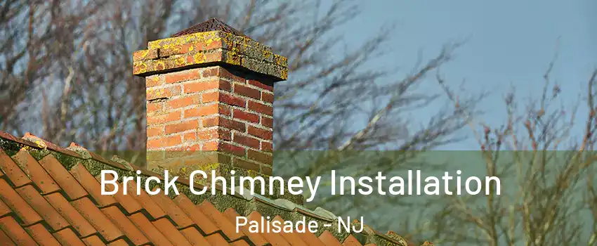 Brick Chimney Installation Palisade - NJ