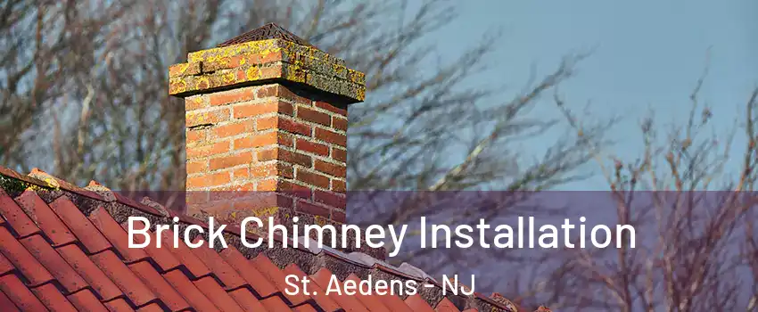 Brick Chimney Installation St. Aedens - NJ
