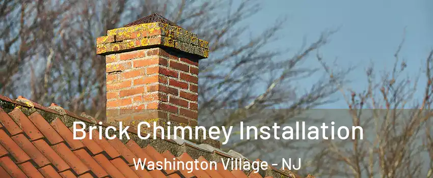 Brick Chimney Installation Washington Village - NJ