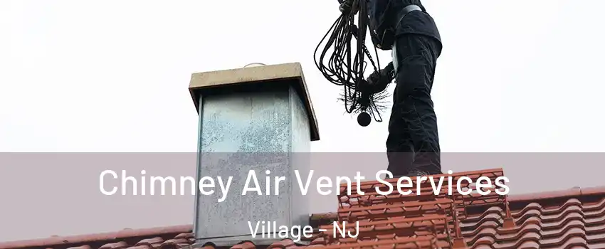 Chimney Air Vent Services Village - NJ