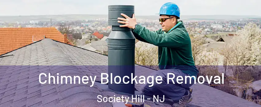 Chimney Blockage Removal Society Hill - NJ
