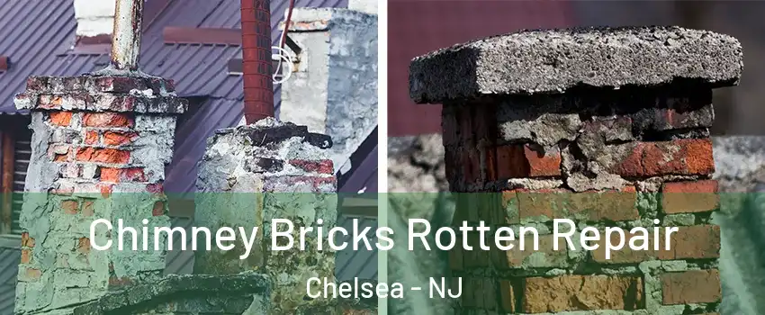 Chimney Bricks Rotten Repair Chelsea - NJ