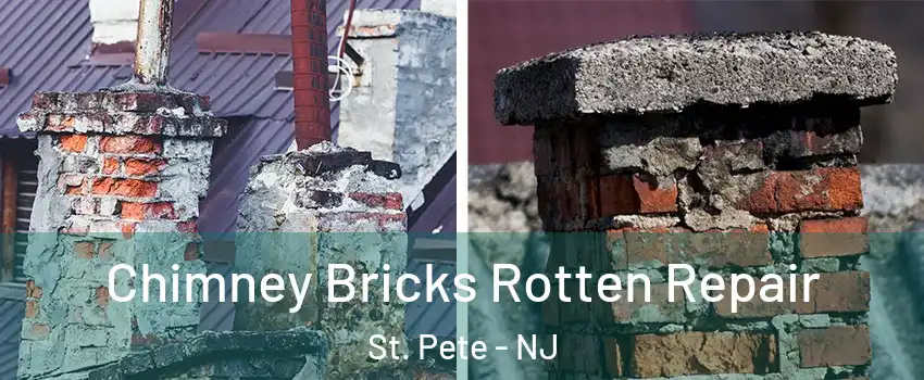 Chimney Bricks Rotten Repair St. Pete - NJ