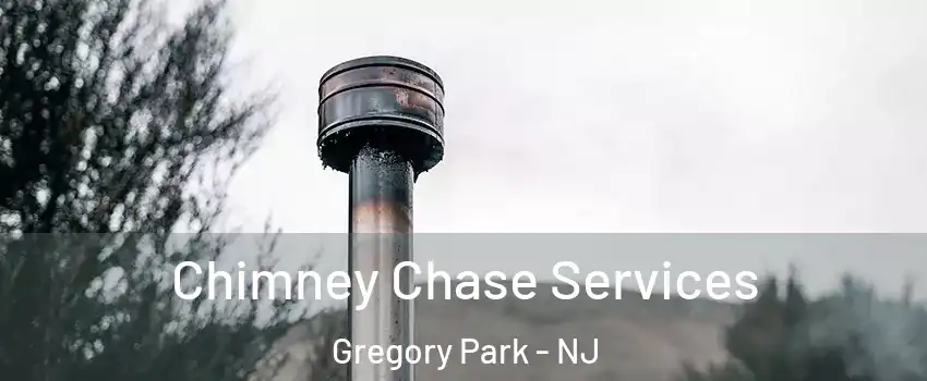 Chimney Chase Services Gregory Park - NJ