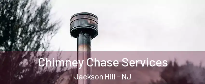 Chimney Chase Services Jackson Hill - NJ