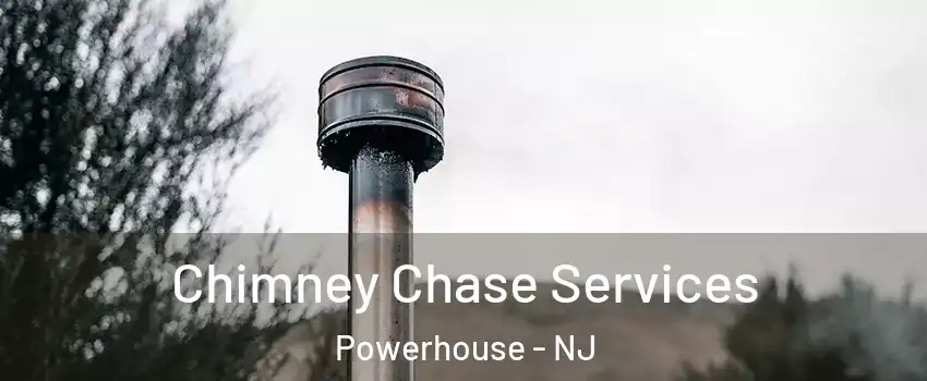 Chimney Chase Services Powerhouse - NJ
