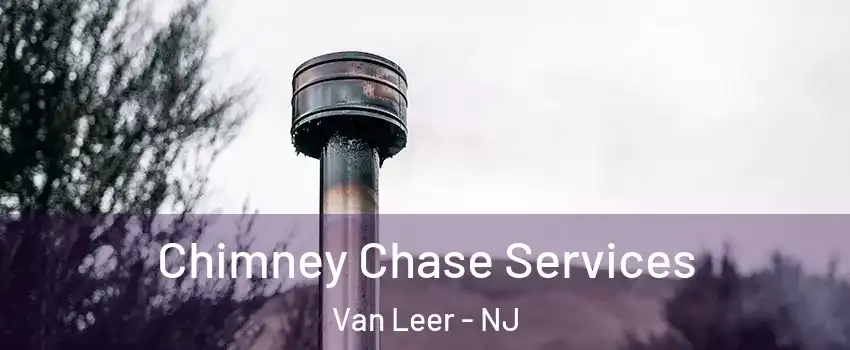 Chimney Chase Services Van Leer - NJ