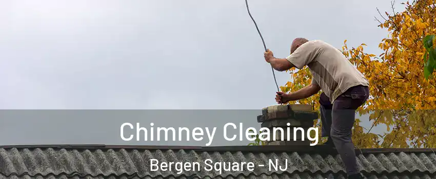 Chimney Cleaning Bergen Square - NJ