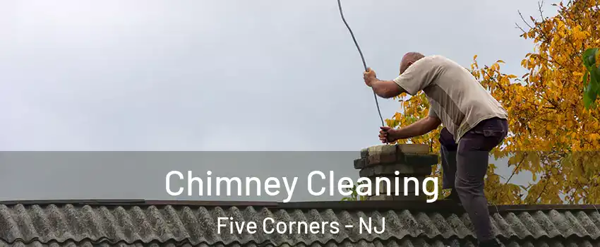 Chimney Cleaning Five Corners - NJ