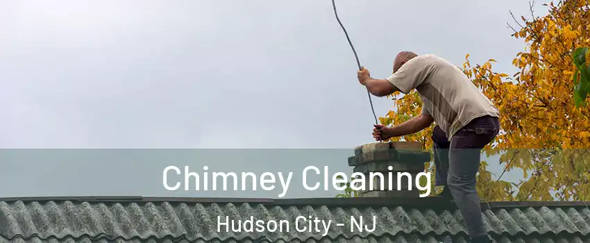 Chimney Cleaning Hudson City - NJ