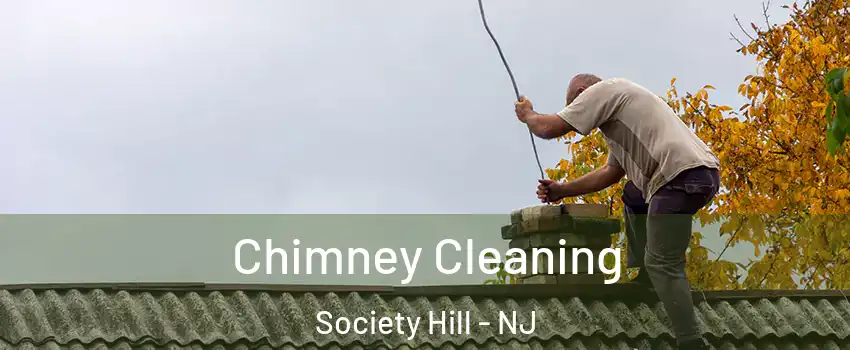 Chimney Cleaning Society Hill - NJ