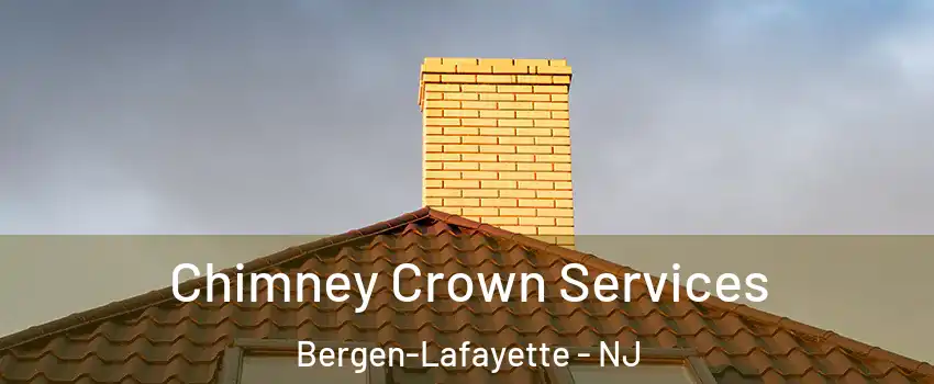 Chimney Crown Services Bergen-Lafayette - NJ