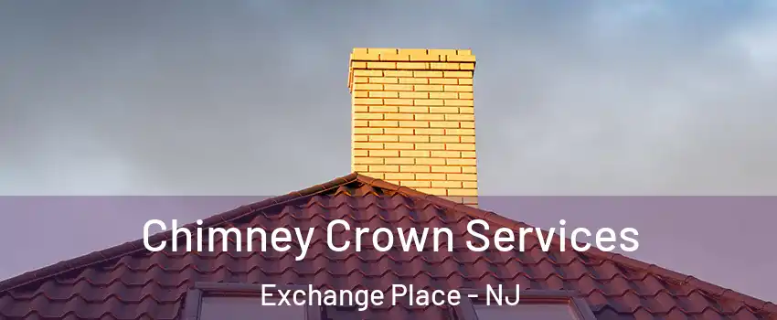 Chimney Crown Services Exchange Place - NJ