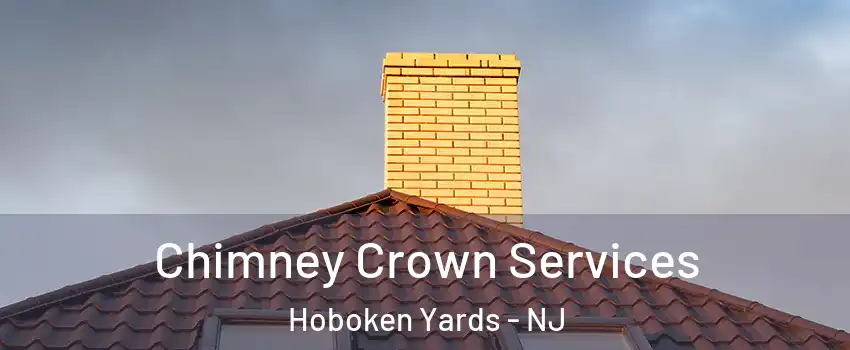 Chimney Crown Services Hoboken Yards - NJ