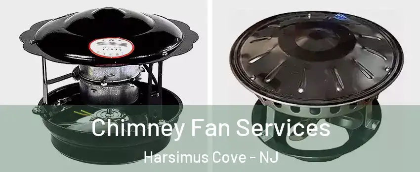 Chimney Fan Services Harsimus Cove - NJ