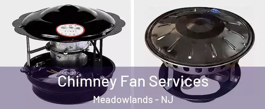 Chimney Fan Services Meadowlands - NJ