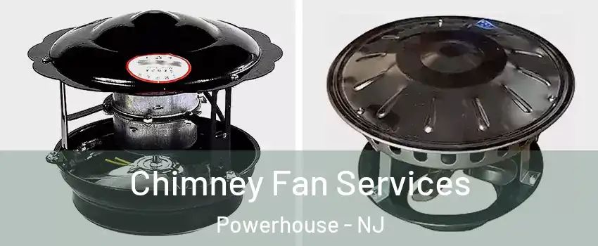 Chimney Fan Services Powerhouse - NJ