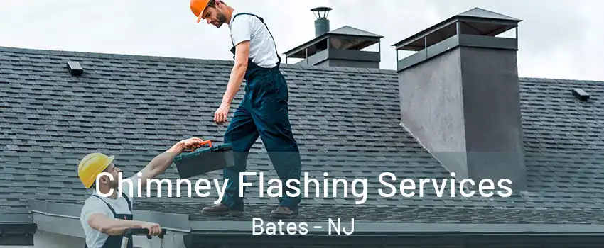 Chimney Flashing Services Bates - NJ