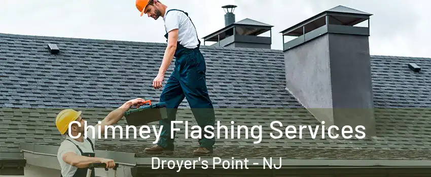Chimney Flashing Services Droyer's Point - NJ