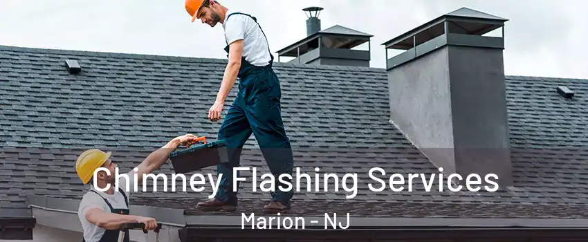Chimney Flashing Services Marion - NJ