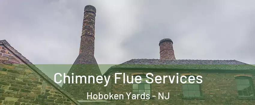 Chimney Flue Services Hoboken Yards - NJ