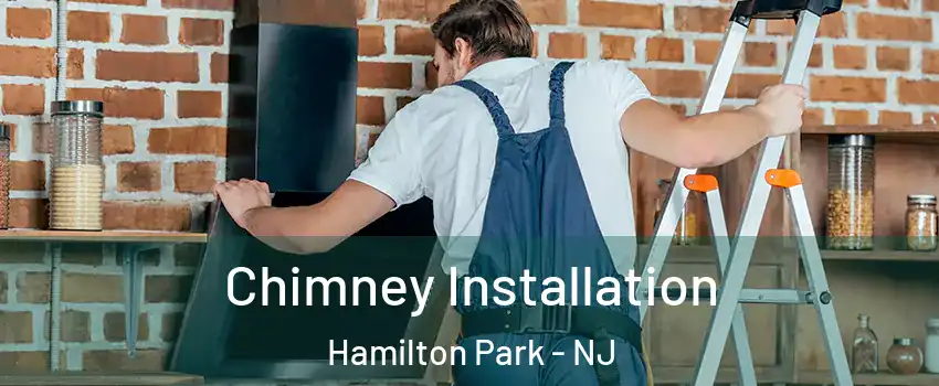 Chimney Installation Hamilton Park - NJ