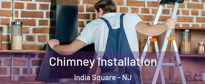 Chimney Installation India Square - NJ