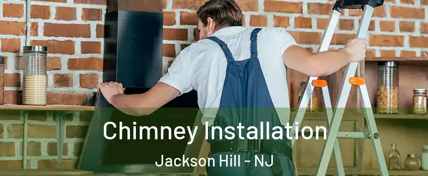 Chimney Installation Jackson Hill - NJ