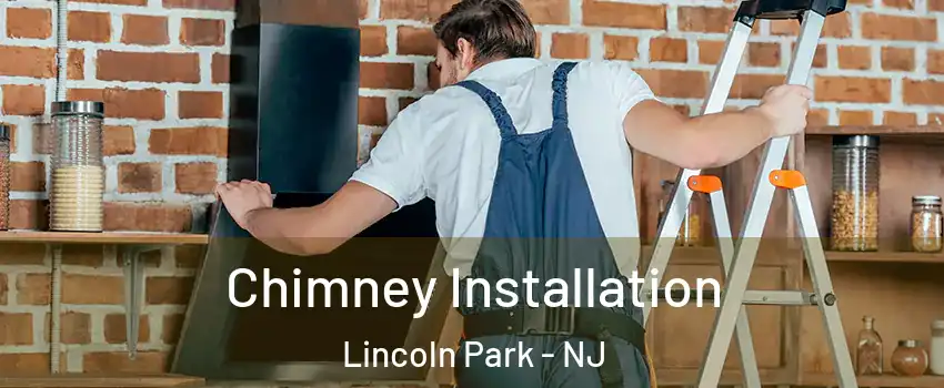 Chimney Installation Lincoln Park - NJ