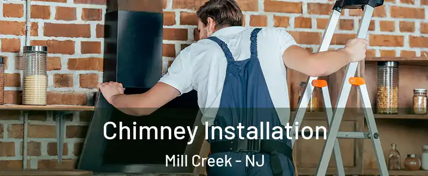 Chimney Installation Mill Creek - NJ
