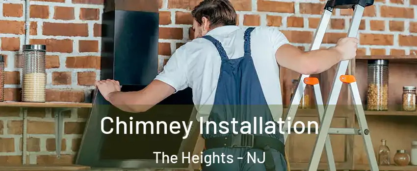 Chimney Installation The Heights - NJ