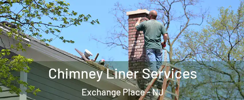 Chimney Liner Services Exchange Place - NJ