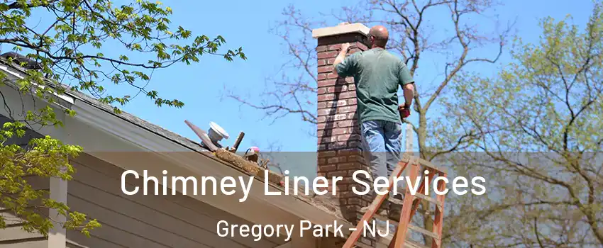 Chimney Liner Services Gregory Park - NJ