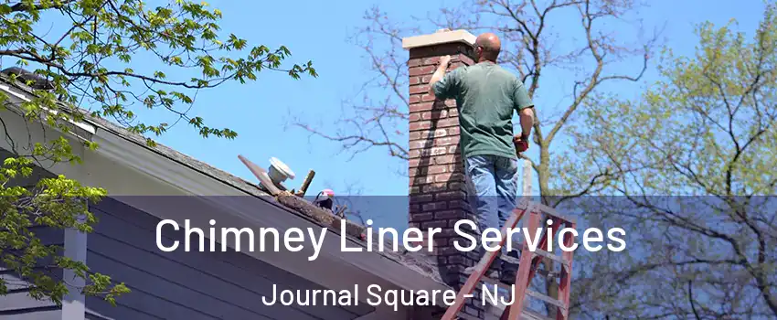 Chimney Liner Services Journal Square - NJ