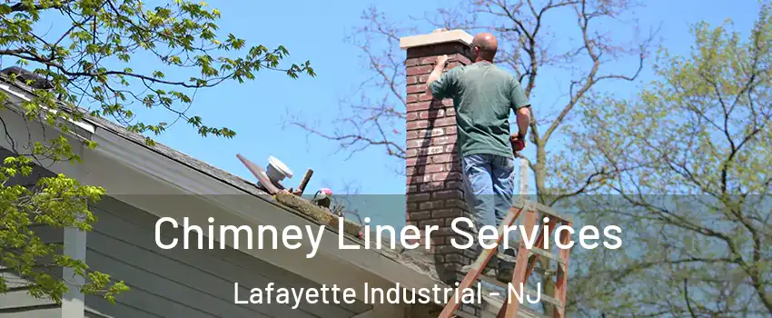 Chimney Liner Services Lafayette Industrial - NJ