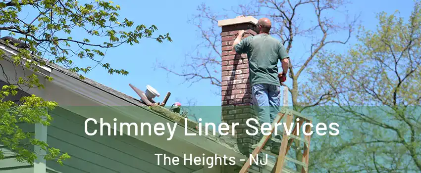 Chimney Liner Services The Heights - NJ