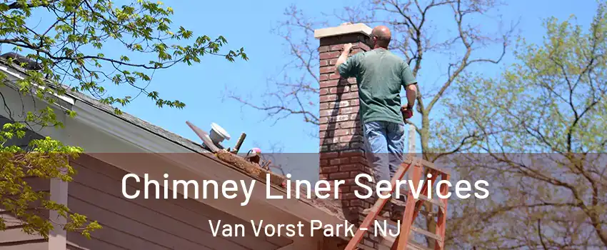 Chimney Liner Services Van Vorst Park - NJ