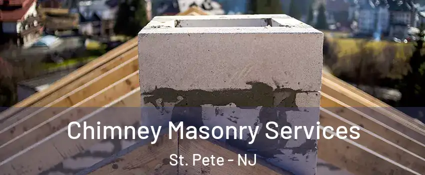 Chimney Masonry Services St. Pete - NJ