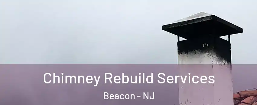 Chimney Rebuild Services Beacon - NJ